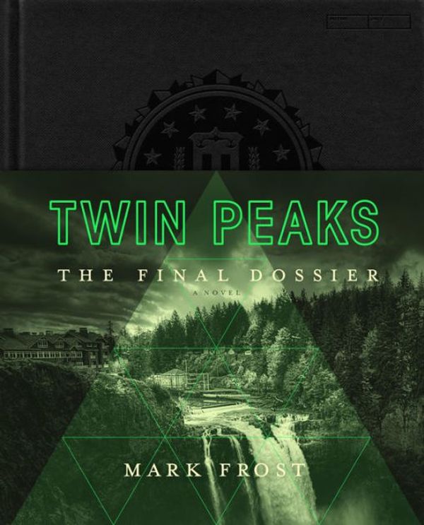 Cover Art for 9781427292902, Twin Peaks: The Final Dossier by Mark Frost