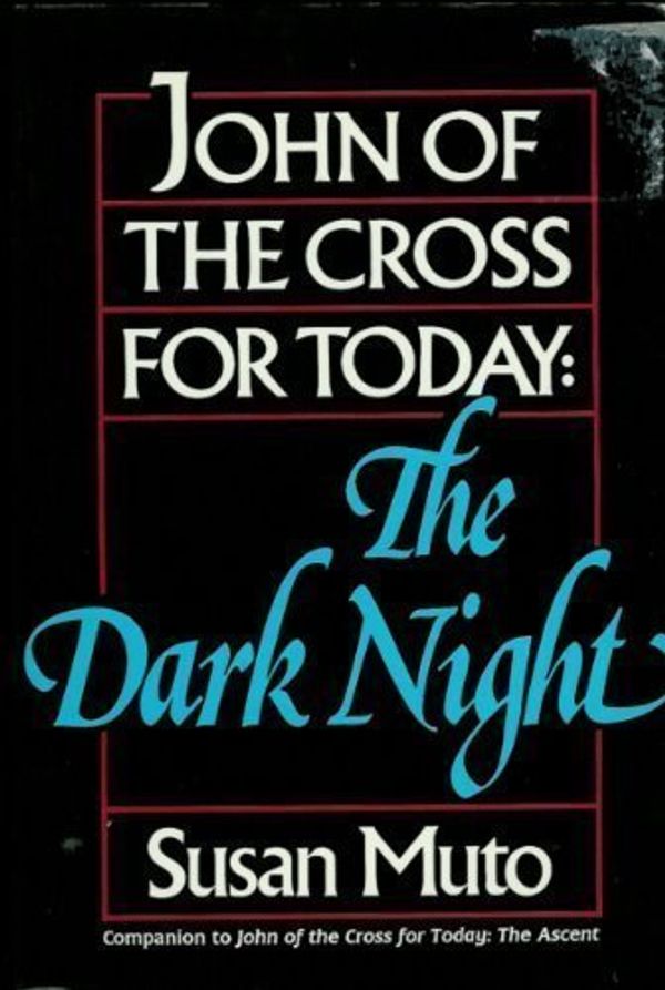 Cover Art for 9780877935322, John of the Cross for Today: The Dark Night by Susan Annette Muto