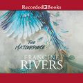 Cover Art for 9781501960567, The Masterpiece by Francine Rivers