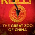 Cover Art for B00LBQWH76, The Great Zoo of China by Matthew Reilly
