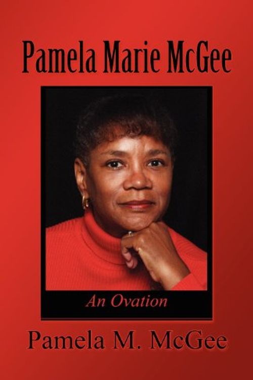 Cover Art for 9781462678945, Pamela Marie McGee: An Ovation by Pamela M. McGee