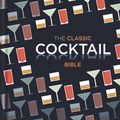 Cover Art for 9781846014130, The Classic Cocktail Bible by Spruce Spruce