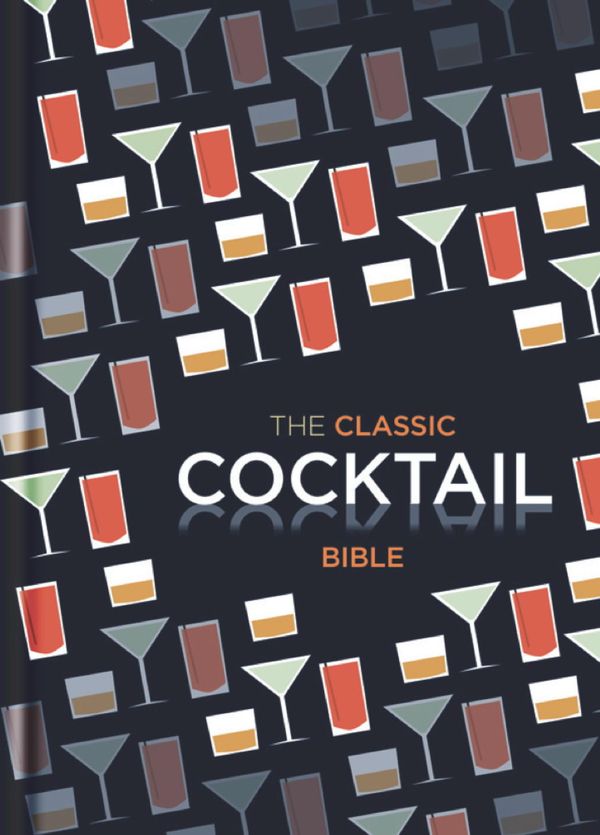 Cover Art for 9781846014130, The Classic Cocktail Bible by Spruce Spruce