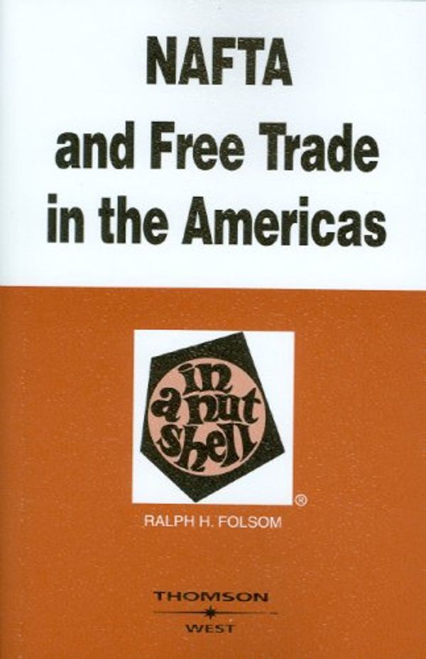 Cover Art for 9780314189622, NAFTA and Free Trade in the Americas in a Nutshell by Ralph H Folsom