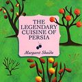 Cover Art for 9781902304601, The Legendary Cuisine of Persia by Margaret Shaida