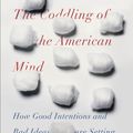 Cover Art for 9780141986302, The Coddling of the American Mind: How Good Intentions and Bad Ideas Are Setting Up a Generation for Failure by Jonathan Haidt, Greg Lukianoff