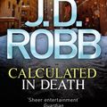 Cover Art for 9780749959333, Calculated in Death: 36 by J. D. Robb