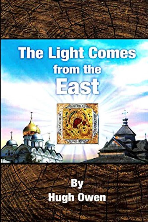 Cover Art for 9780976016656, The Light Comes from the East by Hugh Owen