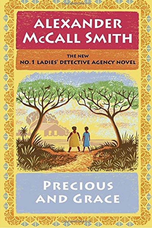 Cover Art for 9780345811912, Precious and Grace: No. 1 Ladies' Detective Agency (17) (No. 1 Ladies' Detective Agency Series) by Alexander McCall Smith