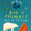 Cover Art for 9780008470784, Book of Animals (Here We Are) by Oliver Jeffers