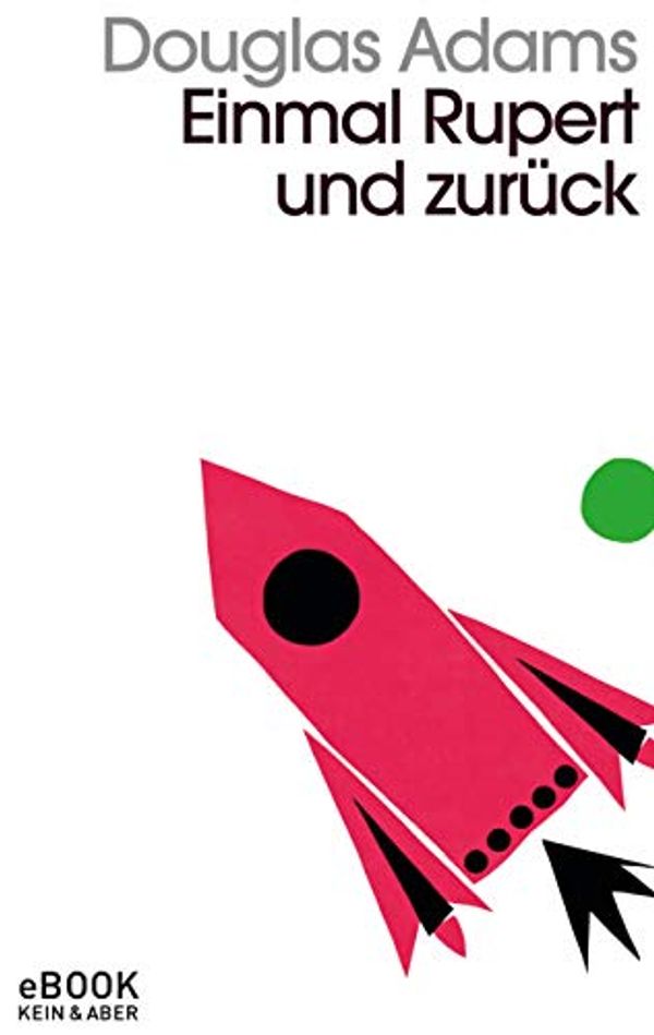 Cover Art for B01N0HASBL, Einmal Rupert und zurück: Band 5 der fünfbändigen »Intergalaktischen Trilogie« by Douglas Adams