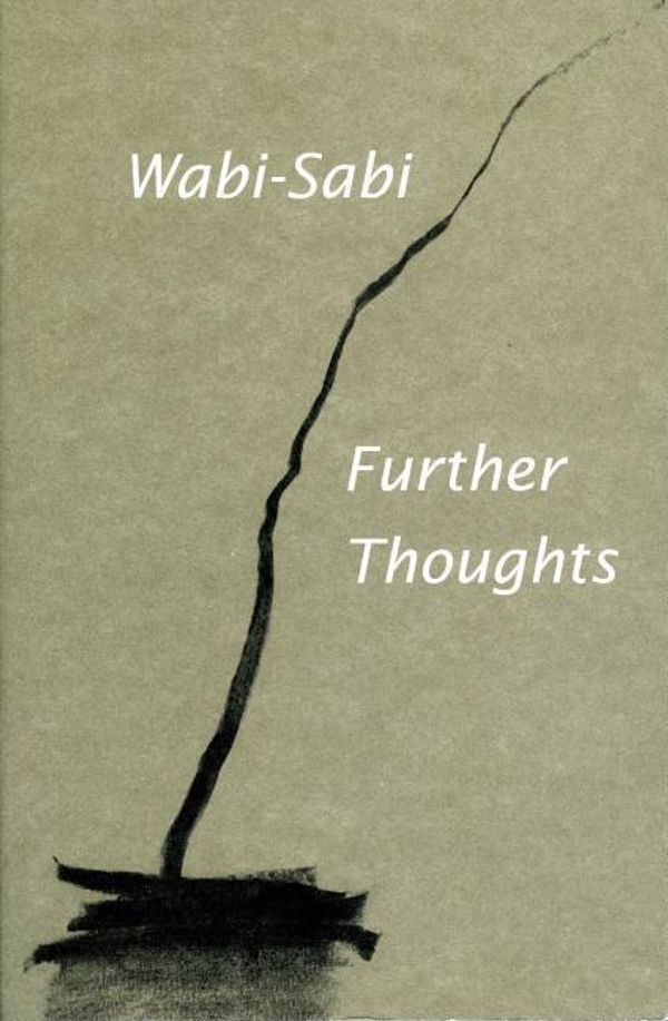 Cover Art for 9780981484655, Wabi-Sabi: Further Thoughts by Leonard Koren