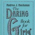 Cover Art for 9780061840739, The Daring Book for Girls by Andrea J. Buchanan, Miriam Peskowitz