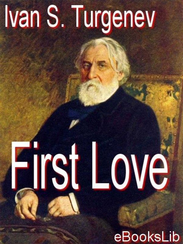 Cover Art for 9781412138086, First Love by Ivan Turgenev