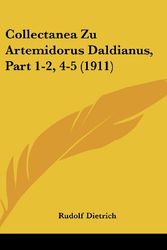 Cover Art for 9781162520926, Collectanea Zu Artemidorus Daldianus, Part 1-2, 4-5 (1911) by Rudolf Dietrich
