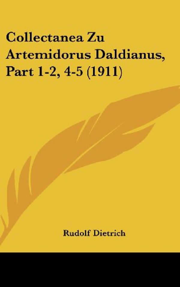 Cover Art for 9781162520926, Collectanea Zu Artemidorus Daldianus, Part 1-2, 4-5 (1911) by Rudolf Dietrich