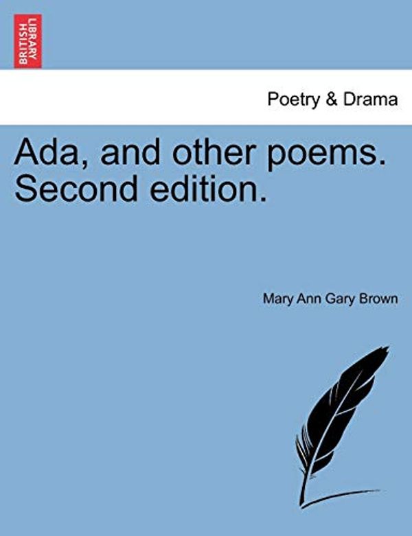 Cover Art for 9781241170752, ADA, and Other Poems. Second Edition. by Gary Brown, Mary Ann