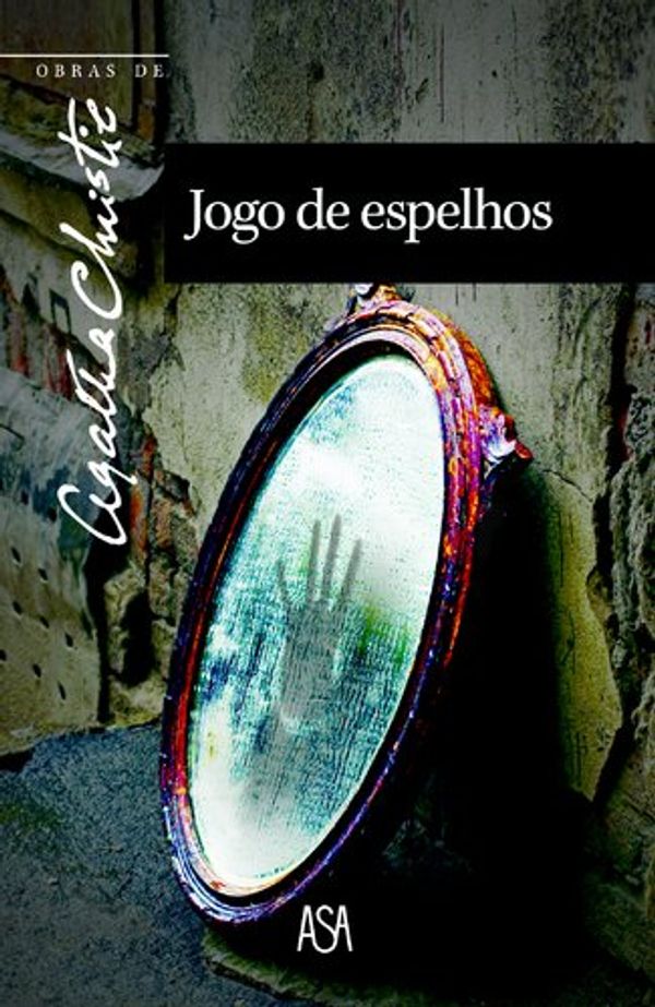 Cover Art for 9789892306872, Jogo de Espelhos by Agatha Christie