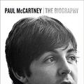 Cover Art for B010P7Z9JO, Paul McCartney: The Biography by Philip Norman