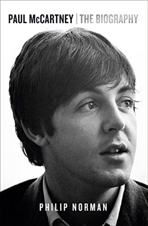 Cover Art for B010P7Z9JO, Paul McCartney: The Biography by Philip Norman