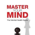 Cover Art for 9780956035318, Master Your Mind by Neel Burton