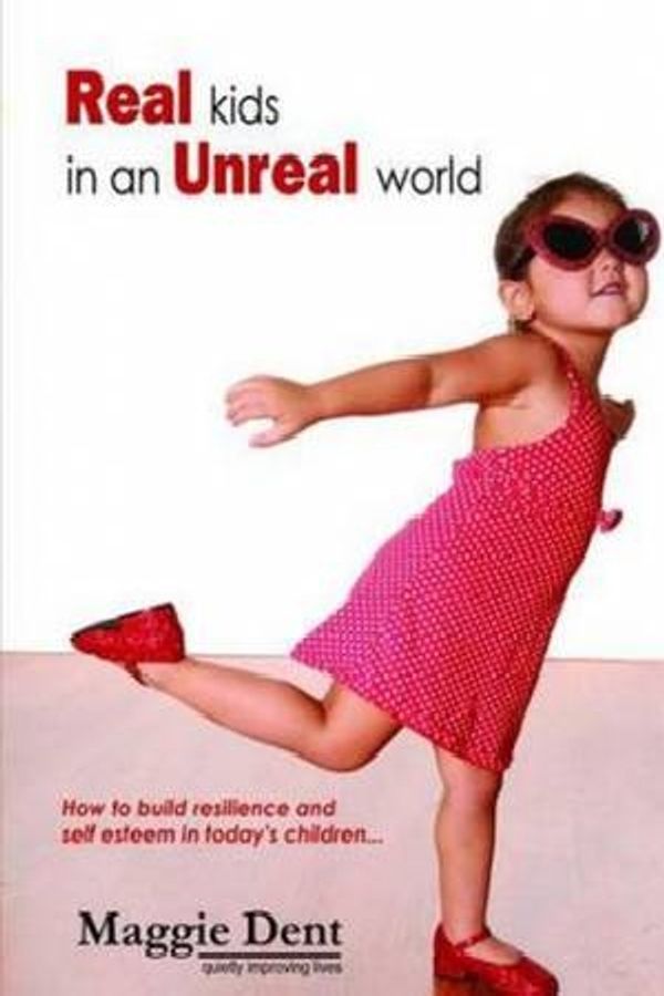 Cover Art for 9780975845615, Real Kids in an Unreal World by Maggie Dent