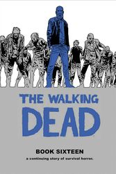 Cover Art for 9781534313255, The Walking Dead Book 16 by Robert Kirkman