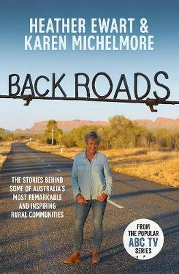 Cover Art for 9780733339684, Back Roads by Heather Ewart