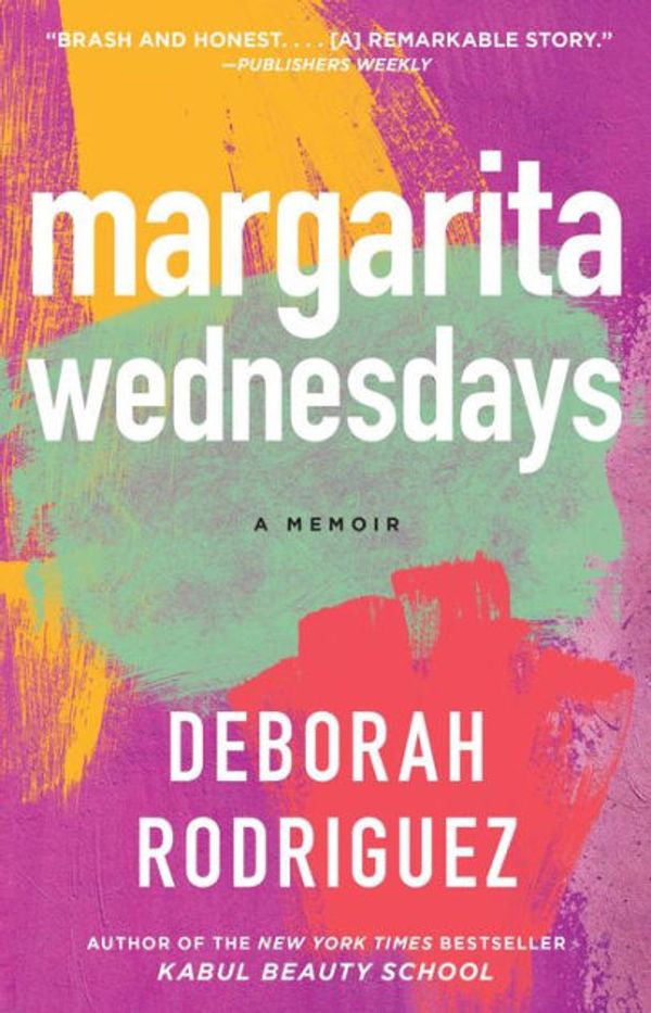 Cover Art for 9781483013220, Margarita Wednesdays: Making a New Life by the Mexican Sea by Deborah Rodriguez