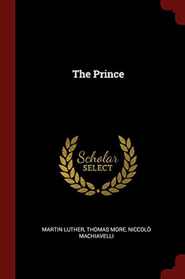 Cover Art for 9781376091700, The Prince by Martin Luther