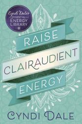 Cover Art for 9780738751634, Raise Clairaudient EnergyCyndi Dale's Essential Energy Library by Cyndi Dale
