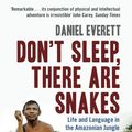 Cover Art for 9781847651228, Don't Sleep, There Are Snakes by Daniel Everett