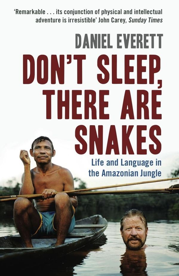 Cover Art for 9781847651228, Don't Sleep, There Are Snakes by Daniel Everett