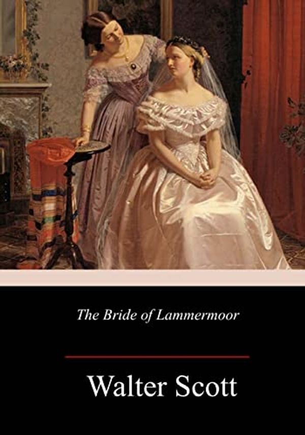 Cover Art for 9781986310574, The Bride of Lammermoor by Walter Scott