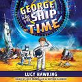 Cover Art for B07SMBCBQD, George and the Ship of Time by Lucy Hawking