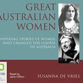 Cover Art for 9781740949439, Great Australian Women by Susanna de Vries