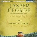 Cover Art for 9781480516212, The Last Dragonslayer by Jasper Fforde