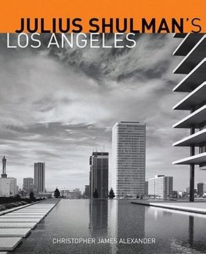 Cover Art for 9781606060797, Julius Shulman's Los Angeles by Christopher James Alexander