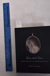 Cover Art for 9780300087246, Love and Loss: American Portrait and Mourning Miniatures (Yale Art Gallery) by Robin Jaffee Frank