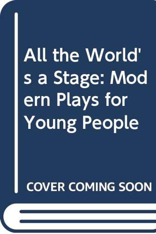 Cover Art for 9780440004097, All the World's a Stage: Modern Plays for Young People by Swortzell, Lowell S. (COM)