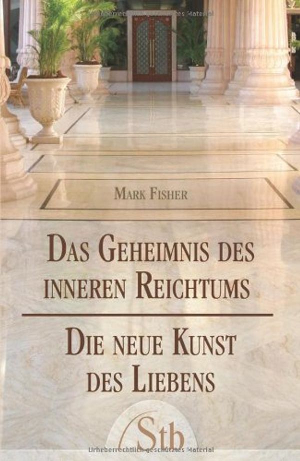 Cover Art for 9783897674400, Das Geheimnis des inneren Reichtums by Mark Fisher
