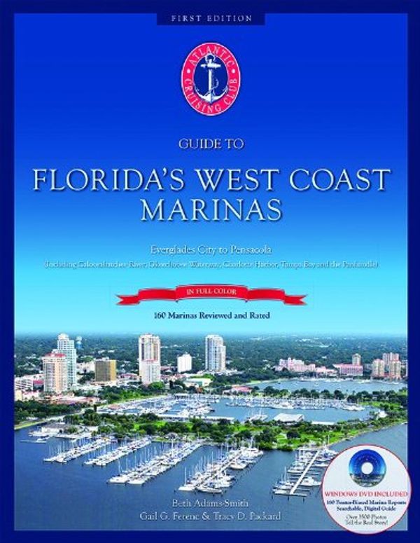 Cover Art for 9780975968703, Atlantic Cruising Club's Guide to Florida's West Coast Marinas - Book with bound-in DVD by Beth Adams-Smith, Gail G. Ferenc, Tracy D. Packard