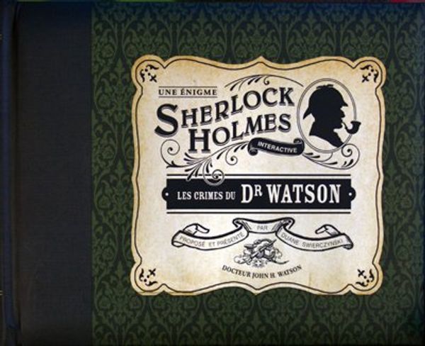 Cover Art for 9782354860226, Crimes du Dr Watson (Les) [ancienne édition] by Duane Swierczynski