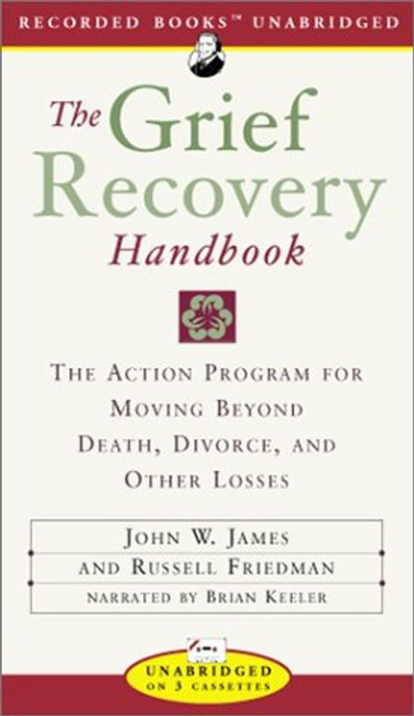 Cover Art for 9781402511585, The Grief Recovery Handbook by John W. James, Russell Friedman