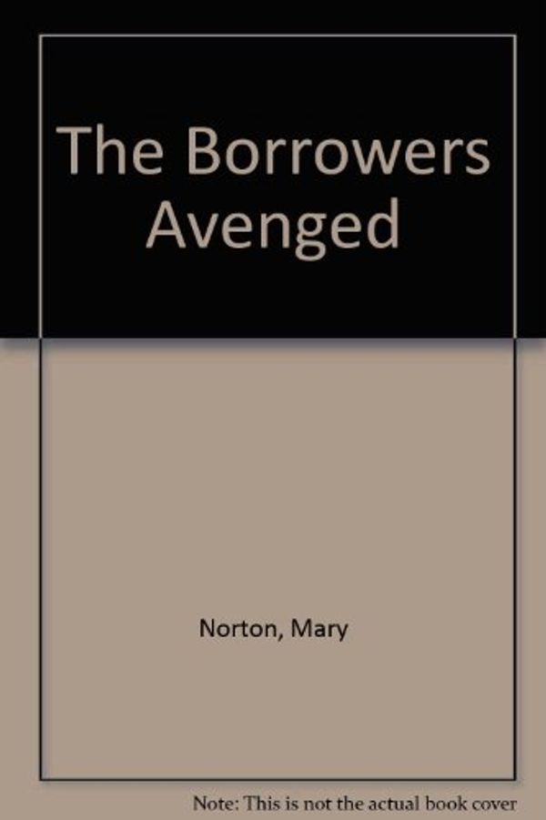 Cover Art for 9781435278264, The Borrowers Avenged by Mary Norton