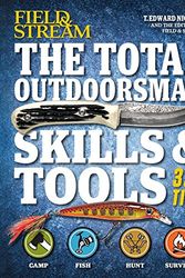 Cover Art for 9781616288075, The Total Outdoorsman Skills & Tools Manual (Field & Stream): 312 Essential Skills by T Edward Nickens