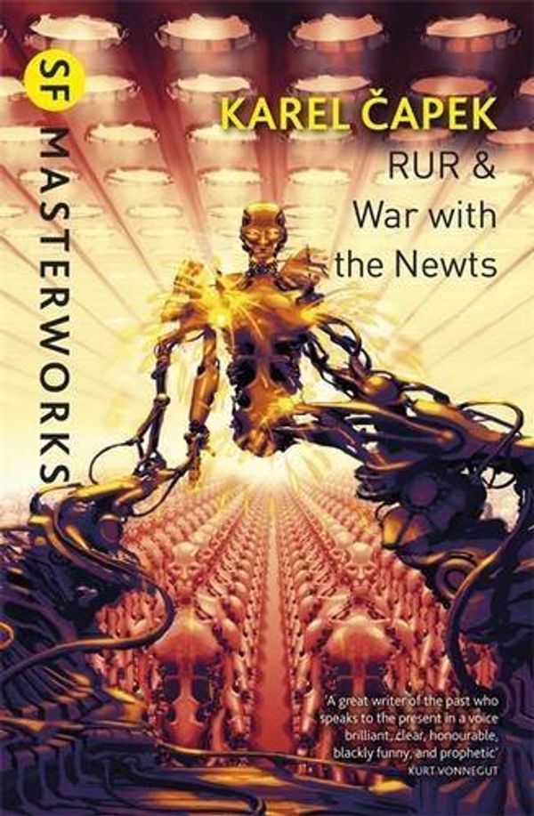 Cover Art for B01FGLSAGI, R.U.R.: War with the Newts (S.F. Masterworks) by Karel Capek (2011-09-01) by Karel Capek