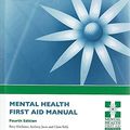 Cover Art for 9780992310837, Mental Health First by Betty Ann Kitchener, A. F. Jorm, Dr. Claire Kelly
