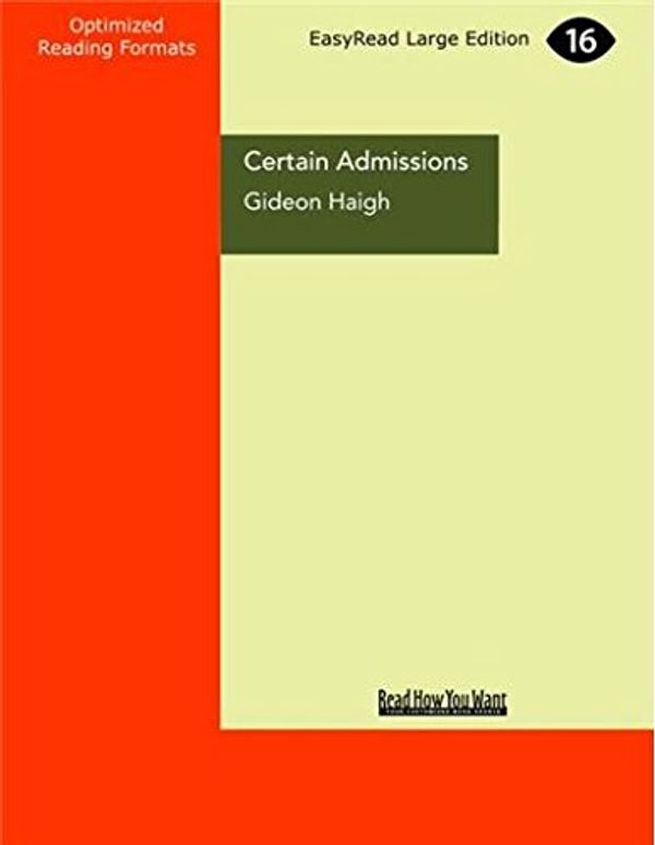 Cover Art for 9781458765192, Certain Admissions: A Beach, a Body and a Lifetime of Secrets by Gideon Haigh