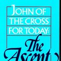 Cover Art for 9780877934394, John of the Cross for Today: The Ascent by Susan Muto
